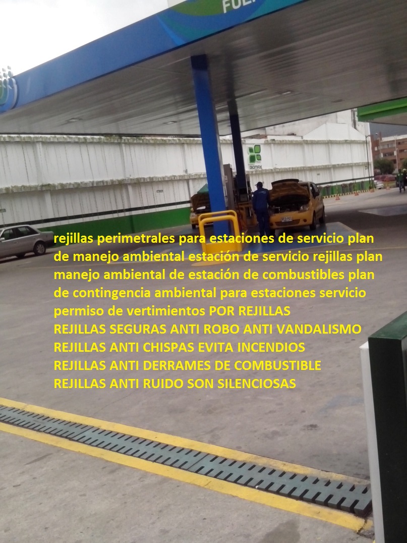 rejillas perimetrales para estaciones de servicio plan de manejo ambiental estación de servicio rejillas plan manejo ambiental de estación de combustibles plan de contingencia ambiental para estaciones servicio permiso de vertimientos 00 rejillas perimetrales para estaciones de servicio plan de manejo ambiental estación de servicio rejillas plan manejo ambiental de estación de combustibles plan de contingencia ambiental para estaciones servicio permiso de vertimientos 00 rejillas perimetrales para estaciones de servicio plan de manejo ambiental estación de servicio rejillas plan manejo ambiental de estación de combustibles plan de contingencia ambiental para estaciones servicio permiso de vertimientos 00